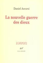 Couverture du livre « La Nouvelle guerre des dieux » de Daniel Accursi aux éditions Gallimard