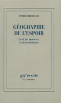 Couverture du livre « Géographie de l'espoir : L'exil, les Lumières, la désassimilation » de Pierre Birnbaum aux éditions Gallimard