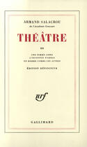 Couverture du livre « Theatre - vol03 » de Armand Salacrou aux éditions Gallimard (patrimoine Numerise)