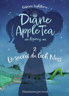 Couverture du livre « Diane Apple Tea Agency : Le secret du Loch Ness » de Berengere Delaporte et Sabrina Inghilterra aux éditions Flammarion Jeunesse