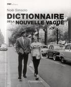 Couverture du livre « Dictionnaire de la nouvelle vague » de Noel Simsolo aux éditions Flammarion