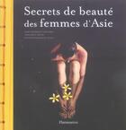 Couverture du livre « Secrets de beauté des femmes d'Asie » de Veronique Aiache et Marie-Benedicte Gauthier et Emmanuel Layani aux éditions Flammarion