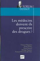 Couverture du livre « Les médecins doivent-ils prescrire des drogues ? » de  aux éditions Puf