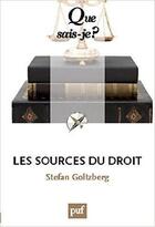 Couverture du livre « Les sources du droit » de Stefan Goltzberg aux éditions Que Sais-je ?