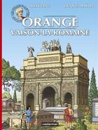Couverture du livre « Les voyages d'Alix : Orange, Vaison-la- Romaine » de Alex Evang et Martin Jacques aux éditions Casterman