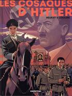Couverture du livre « Les cosaques d'Hitler : Intégrale Tomes 1 et 2 » de Valerie Lemaire et Oliiver Neuray aux éditions Casterman