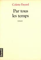 Couverture du livre « Par tous les temps » de Colette Fayard aux éditions Denoel
