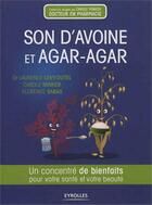 Couverture du livre « Son d'avoine et agar-agar ; un concentré de bienfaits pour votre santé et votre beauté » de Minker/Levy-Dut aux éditions Eyrolles