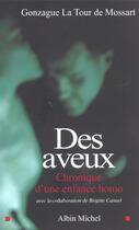 Couverture du livre « Des aveux » de La Tour De Mossart G aux éditions Albin Michel