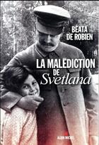 Couverture du livre « La malédiction de Svetlana » de Beata De Robien aux éditions Albin Michel
