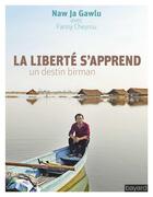 Couverture du livre « La liberté s'apprend » de Naw Ja Gawlu aux éditions Bayard