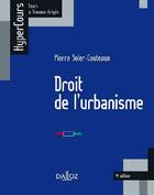 Couverture du livre « Droit de l'urbanisme (4e édition) » de Pierre Soler-Couteaux aux éditions Dalloz