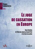 Couverture du livre « Le juge de cassation en Europe » de  aux éditions Dalloz