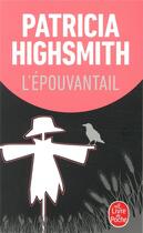 Couverture du livre « L'épouvantail » de Patricia Highsmith aux éditions Le Livre De Poche