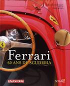 Couverture du livre « Ferrari, 60 ans de scuderia » de Francis Monsenergue aux éditions Solar