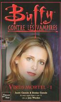 Couverture du livre « Buffy contre les vampires Tome 47 : virus mortel Tome 1 » de Scott Ciencin et Denise Ciencin aux éditions Fleuve Editions