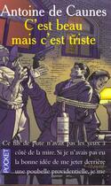 Couverture du livre « C'Est Beau Mais C'Est Triste » de Antoine De Caunes aux éditions Pocket