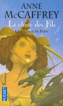 Couverture du livre « Les origines t.2 ; la chute des fils » de Anne Mccaffrey aux éditions Pocket