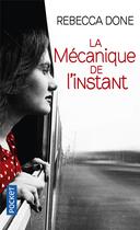 Couverture du livre « La mécanique de l'instant » de Done Rebecca aux éditions Pocket