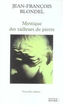 Couverture du livre « Mystique des tailleurs de pierre » de Blondel J-F. aux éditions Rocher
