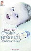 Couverture du livre « Choisir son prenom, choisir son destin » de Martine Barbault aux éditions J'ai Lu