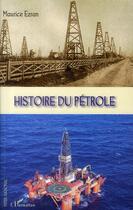 Couverture du livre « Histoire du pétrole » de Maurice Ezran aux éditions L'harmattan
