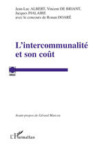 Couverture du livre « L'intercommunalité et son coût » de Vincent De Briant et Jean-Luc Albert et Jacques Fialaire et Ronan Doare aux éditions Editions L'harmattan