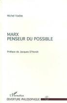 Couverture du livre « Marx penseur du possible » de Michel Vadee aux éditions Editions L'harmattan