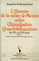 Couverture du livre « L'histoire de la vallee de Mexico selon Chimalpahin Quauhtlehuanitzin t.1 ; du XI au XVI siècle » de Jacqueline De Durand-Forest aux éditions Editions L'harmattan