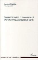 Couverture du livre « Transdisciplinarité et transversalité épistémo-logiques chez Edgar Morin » de Auguste Nsonsissa aux éditions Editions L'harmattan