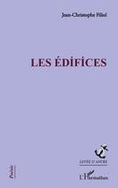 Couverture du livre « Les édifices » de Jean-Christophe Filiol aux éditions L'harmattan