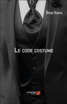 Couverture du livre « Le code costume » de Desire Kraffa aux éditions Editions Du Net