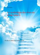 Couverture du livre « La symbolique des rêves en songe t.6 » de Karine Poyer aux éditions Books On Demand