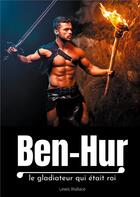 Couverture du livre « Éveil a la foi t.11 ; Ben-Hur - le gladiateur qui était roi » de Wallace Lewis aux éditions Books On Demand