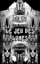 Couverture du livre « Data song - le jeu des lunes » de Ettewiller Michel aux éditions Books On Demand