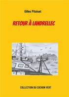 Couverture du livre « Retour à LandrellecTome 1 » de Gilles Pitoiset aux éditions Books On Demand