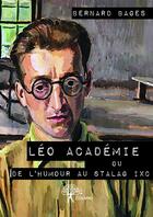 Couverture du livre « Léo Académie ou de l'humour au Stalag IX C » de Bernard Bages aux éditions Edilivre