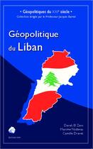 Couverture du livre « Géopolitique du Liban » de Derek El Zein et Maxime Notteau et Camille Dravet aux éditions Spm