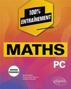 Couverture du livre « Mathématiques : PC ; programme 2022 » de Maxime Bailleul et Francois-Xavier Manoury et Stephane Preteselle aux éditions Ellipses