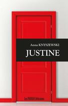 Couverture du livre « Justine » de Anna Knyszewski aux éditions Presses Litteraires