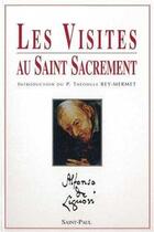 Couverture du livre « Visites au saint sacrement » de Al De Saint Liguori aux éditions Saint Paul