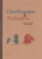 Couverture du livre « Charlepogne et Poilenfrac » de Roland Fuentes et Olivier Tallec aux éditions Le Baron Perche