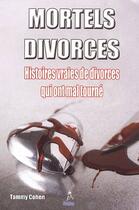 Couverture du livre « Mortels divorces ; histoires vraies de divorces qui ont mal tourné » de Tammy Cohen aux éditions Premium 95