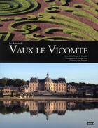 Couverture du livre « Le château de Vaux le Vicomte » de Jean-Marie Perouse De Montclos aux éditions Scala