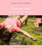 Couverture du livre « Perrine Valli ; l'e féminin du mot sexe » de  aux éditions Riveneuve