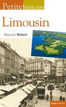 Couverture du livre « Petite histoire du Limousin » de Maurice Robert aux éditions Geste