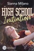 Couverture du livre « High school initiation » de Sianna Milano aux éditions Editions Addictives