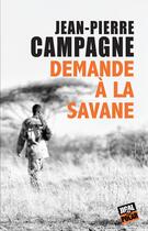 Couverture du livre « Demande à la savane » de Jean-Pierre Campagne aux éditions Jigal