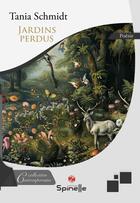 Couverture du livre « Jardins perdus » de Tania Schmidt aux éditions Spinelle