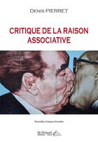 Couverture du livre « Critique de la raison associative » de Pierret Denis aux éditions Saint Honore Editions